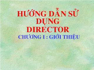 Bài giảng Hướng dẫn sử dụng director