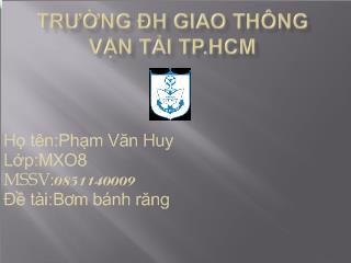 Bài giảng Tìm hiểu đặc điểm cấu tạo và nguyên lý làm việc của bơm bánh răng
