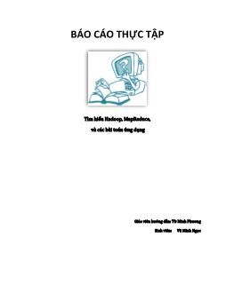 Báo cáo Tìm hiểu Hadoop, MapReduce, và các bài toán ứng dụng