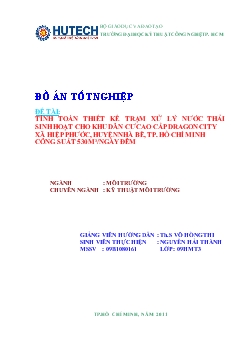 Báo cáo Tìm hiểu tính toán thiết kế trạm xử lý nước thải sinh hoạt cho khu dân cư cao cấp Dragon City xã Hiệp Phước, huyện Nhà Bè, thành phố Hồ Chí Minh công suất 530 m3/ngày đêm