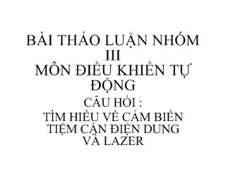 Đề tài Tìm hiểu về cảm biến tiệm cận điện dung và lazer