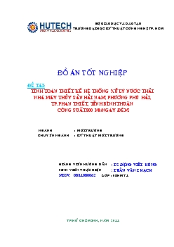 Đề tài Tính toán thiết kế hệ thống xử lý nước thải nhà máy thủy sản Hải Nam, phường Phú Hải, thành phố Phan Thiết, tỉnh Bình Thuận công suất 800 m3/ngày đêm