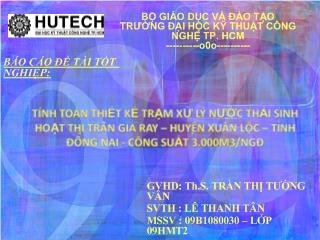 Đề tài Tính toán thiết kế trạm xử lý nước thải sinh hoạt thị trấn Gia Ray – huyện Xuân Lộc – tỉnh Đồng Nai - Công suất 3.000m3/ngđ