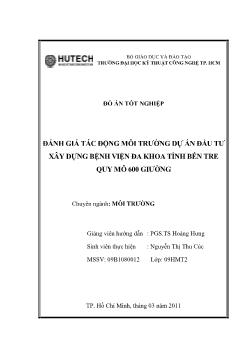 Đồ án Đánh giá tác động môi trường dự án đầu tư xây dựng bệnh viện đa khoa tỉnh Bến Tre quy mô 600 giường - Nguyễn Thị Thu Cúc