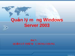 Bài giảng Quản lý mạng Windows erver 2003