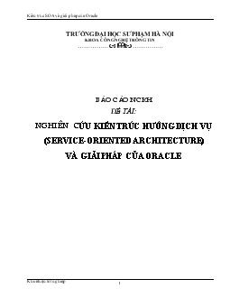 Đề tài Nghiên cứu kiến trúc hướng dịch vụ (service-Oriented architecture) và giải pháp của oracle
