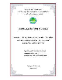 Khóa luận Nghiên cứu sự đa dạng di truyền của nấm Metarhizium anisopliae dựa vào trình từ gen Pr1 và vùng rDNA-ITS