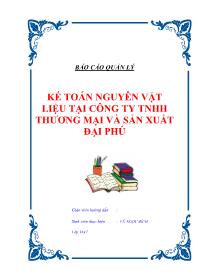 Báo cáo Kế toán nguyên vật liệu tại công ty TNHH thương mại và sản xuất Đại Phú