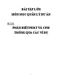 Đề tài Phân biệt pert và cpm thông qua các ví dụ
