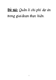 Đề tài Quản lí chi phí dự án trong giai đoạn thực hiện
