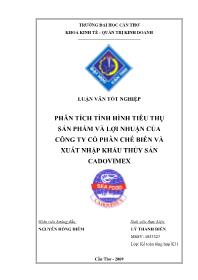 Luận văn Phân tích tình hình tiêu thụ sản phẩm và lợi nhuận của công ty cổ phần chế biến và xuất nhập khẩu thủy sản cadovimex