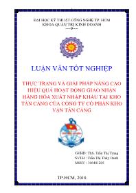 Luận văn Thực trạng và giải pháp nâng cao hiệu quả hoạt động giao nhận hàng hóa xuất nhập khẩu tại kho Tân Cảng của công ty cổ phần kho vận Tân Cảng