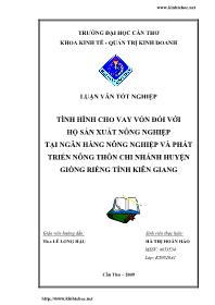 Luận văn Tình hình cho vay vốn đối với hộ sản xuất nông nghiệp tại ngân hàng nông nghiệp và phát triển nông thôn chi nhánh huyện Giồng Riềng tỉnh Kiên Giang
