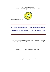 Đề tài Nghiên cứu xây dựng chiến lược kinh doanh cho doanh nghiệp tư nhân đang giai đoạn 2008 – 2014