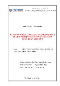 Khóa luận Xây dựng chiến lược kinh doanh loại hình du lịch nghỉ dưỡng ở công ty du lịch Công Đoàn giáo dục