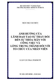 Luận văn Ảnh hưởng của lãnh đạo tạo sự thay đổi đến sự thỏa mãn với công việc và lòng trung thành đối với tổ chức của nhân viên