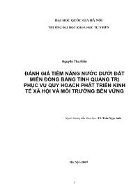 Luận văn Đánh giá về tiềm năng nước dưới đất miền đồng bằng tỉnh Quảng Trị phục vụ quy hoạch phát triển kinh tế xã hội và môi trưởng bền vững