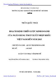 Luận văn Hoạch định chiến lược kinh doanh của ngân hàng thương mại cổ phần xuất nhập khẩu Việt Nam đến năm 2015