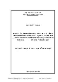 Luận văn Nghiên cứu ảnh hưởng của chiều cao cắt cây và thời gian nuôi củ đến chất lượng củ giống hoa lily socbonne và hoa lay ơn đỏ đô vụ đông xuân năm 2008 – 2009 tại thành phố Lạng Sơn