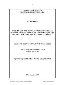 Luận văn Nghiên cứu ảnh hưởng của phân bón silica đến sinh trưởng, năng suất và chất lượng lạc trên đất phù sa cũ bạc màu tỉnh Vĩnh Phúc