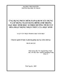 Luận văn Nghiên cứu ứng dụng phần mềm flipalbum xây dựng và sử dụng ngân hàng hình ảnh trong dạy học sinh học 10 theo hướng tích cực hóa hoạt động nhận thức của học sinh