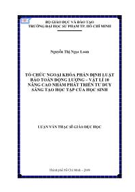 Luận văn Tổ chức ngoại khóa phần định luật bảo toàn động lượng – vật lí 10 nâng cao nhằm phát triển tư duy sáng tạo học tập của học sinh