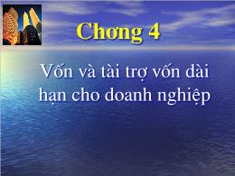 Quản trị kinh doanh - Chương 4: Vốn và tài trợ vốn dài hạn cho doanh nghiệp