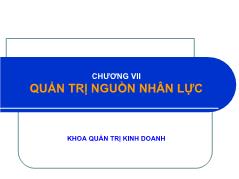 Quản tri kinh doanh - Chương VII: Quản trị nguồn nhân lực