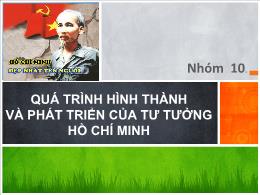 Bài giảng môn Chủ nghĩa xã hội khoa học - Quá trình hình thành  và phát triển của tư tưởng Hồ Chí Minh