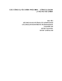 Bài giảng môn Kế toán - Các công cụ tài chính phái sinh – công cụ quản lý rủi ro tài chính