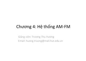 Bài giảng môn Kỹ thuật viễn thông - Chương 4: Hệ thống AM0FM