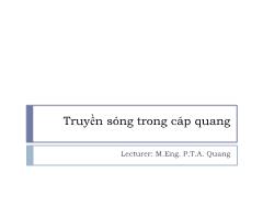 Bài giảng môn Kỹ thuật viễn thông - Truyền sóng trong cáp quang