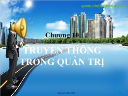 Bài giảng môn Quản trị kinh doanh - Chương 10: Truyền thông trong quản trị