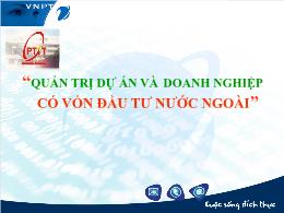 Bài giảng môn Quản trị kinh doanh - Quản trị dự án và doanh nghiệp có vốn đầu tư nước ngoài