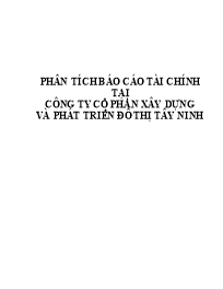 Đề tài Phân tích Báo cáo tài chính tại công ty cổ phần xây dựng và phát triển đô thị tây ninh