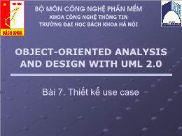 Object - Oriented analysis and design with uml 2.0 - Bài 7: Thiết kế use case