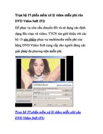 Trọn bộ 15 phần mềm xử lý video miễn phí của DVD Video Soft