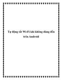 Tự động tắt Wi - Fi khi không dùng đến trên Android