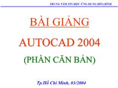 Bài giảng Autocad 2004 (phần căn bản)