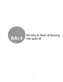 Bài giảng Bài 9. Sở hữu trí thuệ và thương mại quốc tế