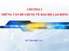 Bài giảng Bảo hộ lao động - Chương 1 Những vấn đề chung về bảo hộ lao động