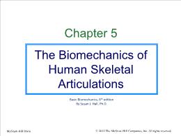 Bài giảng Basic Biomechanics - Chapter 5 The Biomechanics of Human Skeletal Articulations