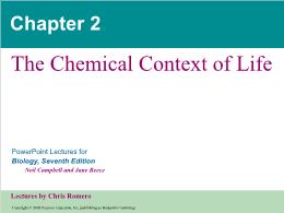 Bài giảng Biology - Chapter 2: The Chemical Context of Life