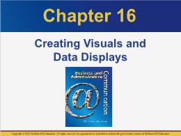 Bài giảng Business and Administrative Communication - Chapter 16 Creating Visuals and Data Displays