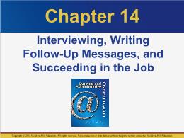 Bài giảng Business and Administrative Communication - Chapter 14 Interviewing, Writing Follow-Up Messages, and Succeeding in the Job