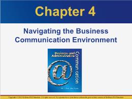 Bài giảng Business and Administrative Communication - Chapter 4 Navigating the Business Communication Environment