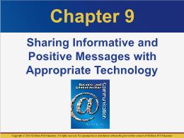 Bài giảng Business and Administrative Communication - Chapter 9 Sharing Informative and Positive Messages with Appropriate Technology