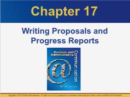 Bài giảng Business and Administrative Communication - Chapter 17 Writing Proposals and Progress Reports