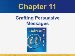 Bài giảng Business and Administrative Communication - Chapter 11 Crafting Persuasive Messages
