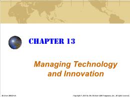 Bài giảng Business - Chapter 13 Managing Technology and Innovation